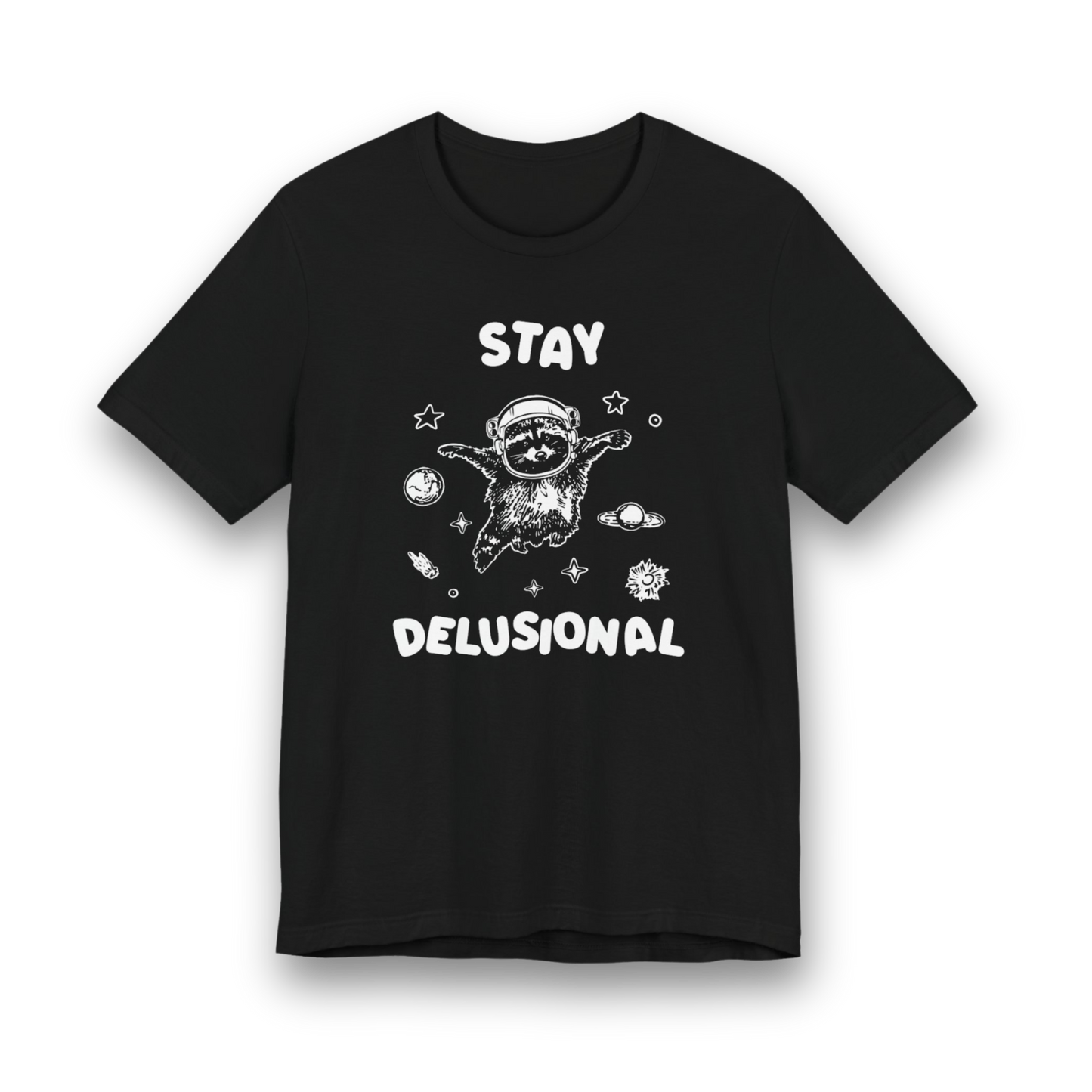 Stay Delusional T-Shirt